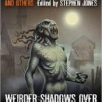 Weirder Shadows Over Innsmouth edited by Stephen Jones (book review). Weirder Shadows Over Innsmouth edited by Stephen Jones (book review).