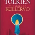 The Story Of Kullervo by JRR Tolkien, edited by Verlyn Flieger (book review). The Story Of Kullervo by JRR Tolkien, edited by Verlyn Flieger (book review).