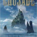 Crusade (Book Three Of The Aquasilva Trilogy) by Anselm Audley (book review) Crusade (Book Three Of The Aquasilva Trilogy) by Anselm Audley (book review)
