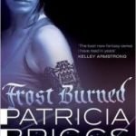 Frost Burned (Mercy Thompson book 7) by Patricia Briggs (book review). Frost Burned (Mercy Thompson book 7) by Patricia Briggs (book review).