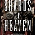 The Shards Of Heaven by Michael Livingston (book review). The Shards Of Heaven by Michael Livingston (book review).