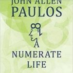 A Numerate Life by John Allen Paulos (book review) A Numerate Life by John Allen Paulos (book review)