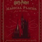 Harry Potter: Magical Places From The Films by Jody Revenson (book review). Harry Potter: Magical Places From The Films by Jody Revenson (book review).