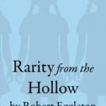 Rarity From The Hollow by Robert Eggleton (book review). Rarity From The Hollow by Robert Eggleton (book review).