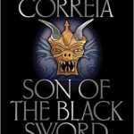Son Of The Black Sword (Saga Of The Forgotten Warrior book 1) by Larry Correia (book review). Son Of The Black Sword (Saga Of The Forgotten Warrior book 1) by Larry Correia (book review).