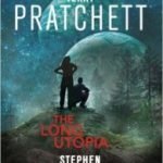 The Long Utopia (The Long Earth Cycle book 4) by Terry Pratchett and Stephen Baxter (book review). The Long Utopia (The Long Earth Cycle book 4) by Terry Pratchett and Stephen Baxter (book review).
