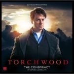 Torchwood: The Conspiracy by David Llewellyn (CD review). Torchwood: The Conspiracy by David Llewellyn (CD review).