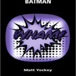 Batman (TV Milestones Series) by Matt Yockey (book review) Batman (TV Milestones Series) by Matt Yockey (book review)