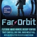 Far Orbit: Speculative Space Adventures edited by Bascomb James (book review) Far Orbit: Speculative Space Adventures edited by Bascomb James (book review)