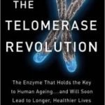 The Telomerase Revolution by Michael Fossel (book review) The Telomerase Revolution by Michael Fossel (book review)