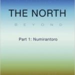 The North Beyond: Part 1: Numirantoro by P. M. Scrayfield (book review). The North Beyond: Part 1: Numirantoro by P. M. Scrayfield (book review).