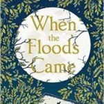 When The Floods Came by Clare Morrall (book review). When The Floods Came by Clare Morrall (book review).