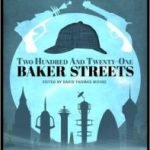Two Hundred And Twenty-One Baker Streets edited by David Thomas Moore (book review). Two Hundred And Twenty-One Baker Streets edited by David Thomas Moore (book review).