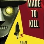 Made To Kill by Adam Christopher (book review). Made To Kill by Adam Christopher (book review).