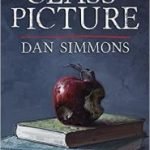 This Year’s Class Picture by Dan Simmons (book review) This Year’s Class Picture by Dan Simmons (book review)