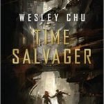 Time Salvager by Wesley Chu (book review). Time Salvager by Wesley Chu (book review).