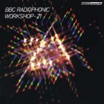 BBC Radiophonic Workshop – 21 Years (CD review). BBC Radiophonic Workshop – 21 Years (CD review).