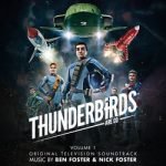 Thunderbirds Are Go Volume 1: Original Television Soundtrack music by Ben Foster & Nick Foster (CD review). Thunderbirds Are Go Volume 1: Original Television Soundtrack music by Ben Foster & Nick Foster (CD review).