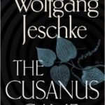The Cusanus Game by Wolfgang Jeshke (book review). The Cusanus Game by Wolfgang Jeshke (book review).