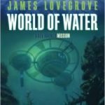 World Of Water (A Dev Harmer Adventure) by James Lovegrove (book review). World Of Water (A Dev Harmer Adventure) by James Lovegrove (book review).