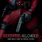 Deadpool Reloaded: More Music From The Motion Picture (CD review). Deadpool Reloaded: More Music From The Motion Picture (CD review).