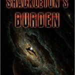 Shackleton’s Burden (A Lost Wonders Novelette) by Todd Yunker (book review). Shackleton’s Burden (A Lost Wonders Novelette) by Todd Yunker (book review).