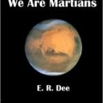 We Are Martians by E. R. Dee (ebook review). We Are Martians by E. R. Dee (ebook review).
