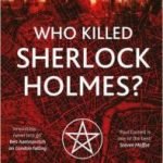 Who Killed Sherlock Holmes? (Shadow Police book 3) by Paul Cornell (book review). Who Killed Sherlock Holmes? (Shadow Police book 3) by Paul Cornell (book review).