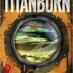 Titanborn by Rhett C. Bruno (book review) Titanborn by Rhett C. Bruno (book review)