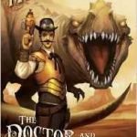 The Doctor And The Dinosaurs (A Weird West Tale) by Mike Resnick (book review) The Doctor And The Dinosaurs (A Weird West Tale) by Mike Resnick (book review)