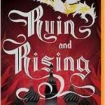 Ruin And Rising (The Grisha Trilogy Book 3) by Leigh Bardugo (book/audio review). Ruin And Rising (The Grisha Trilogy Book 3) by Leigh Bardugo (book/audio review).
