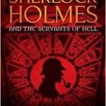 Sherlock Holmes And The Servants Of Hell by Paul Kane (book review) Sherlock Holmes And The Servants Of Hell by Paul Kane (book review)