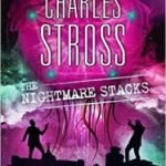 The Nightmare Stacks (a Laundry Files novel) by Charles Stross The Nightmare Stacks (a Laundry Files novel) by Charles Stross