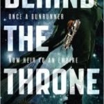 Behind The Throne (The Indranan War book 1) by K.B. Wagers (book review). Behind The Throne (The Indranan War book 1) by K.B. Wagers (book review).