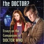 Who Travels With The Doctor? edited by Gillian I. Leitch and Sherry Ginn (book review). Who Travels With The Doctor? edited by Gillian I. Leitch and Sherry Ginn (book review).