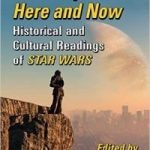 A Galaxy Here And Now: Historical And Cultural Readings Of Star Wars edited by Peter W. Lee (book review). A Galaxy Here And Now: Historical And Cultural Readings Of Star Wars edited by Peter W. Lee (book review).