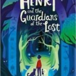 Henry And The Guardian Of The Lost by Jenny Nimmo (book review). Henry And The Guardian Of The Lost by Jenny Nimmo (book review).