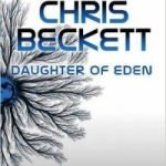Daughter Of Eden (Dark Eden book 3) by Chris Beckett (book review). Daughter Of Eden (Dark Eden book 3) by Chris Beckett (book review).