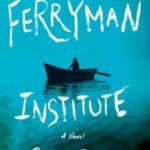 The Ferryman Institute by Colin Gigl (book review). The Ferryman Institute by Colin Gigl (book review).
