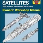 US Spy Satellites: 1959 Onwards (All Missions, All Models) Owners’ Workshop Manual by David Baker (book review). US Spy Satellites: 1959 Onwards (All Missions, All Models) Owners’ Workshop Manual by David Baker (book review).