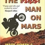 The Worst Man On Mars by Mark Roman and Corben Duke The Worst Man On Mars by Mark Roman and Corben Duke