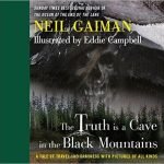 The Truth Is A Cave In The Black Mountains by Neil Gaiman and illustrated by Eddie Campbell (book review) The Truth Is A Cave In The Black Mountains by Neil Gaiman and illustrated by Eddie Campbell (book review)