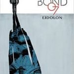 James Bond Volume 2: Eidolon by Warren Ellis and Jason Masters (graphic novel review). James Bond Volume 2: Eidolon by Warren Ellis and Jason Masters (graphic novel review).