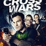Cross Wars (2017) (Blu-ray film review). Cross Wars (2017) (Blu-ray film review).