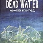 Dead Water And Other Weird Tales by David A. Sutton (book review). Dead Water And Other Weird Tales by David A. Sutton (book review).