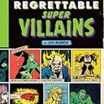 The Legion Of Regrettable SuperVillains by Jon Morris (book review). The Legion Of Regrettable SuperVillains by Jon Morris (book review).