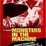 Monsters In The Machine by Steffen Hantke (book review). Monsters In The Machine by Steffen Hantke (book review).