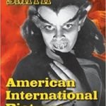 American International Pictures: The Golden Years by Gary A. Smith (book review). American International Pictures: The Golden Years by Gary A. Smith (book review).