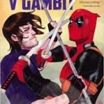 Deadpool V Gambit: The ‘V’ Is For ‘Vs’ by Ben Blacker and Ben Acker (graphic novel review) Deadpool V Gambit: The ‘V’ Is For ‘Vs’ by Ben Blacker and Ben Acker (graphic novel review)