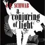 A Conjuring Of Light (Shades Of Magic Book 3) by V.E. Schwab (book review). A Conjuring Of Light (Shades Of Magic Book 3) by V.E. Schwab (book review).